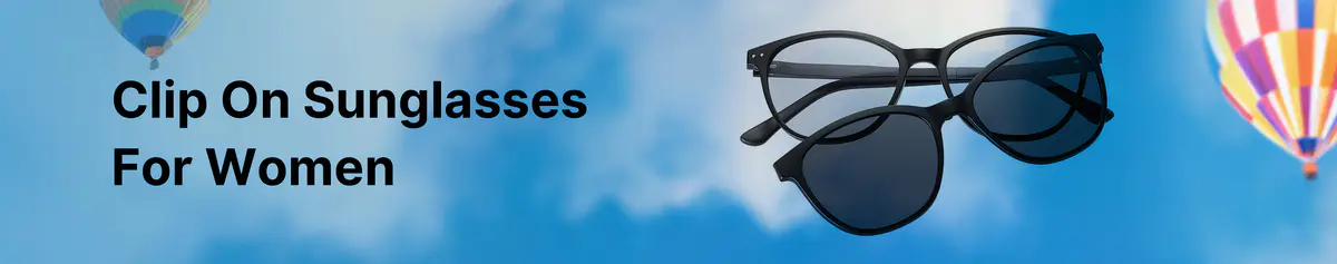 Best Clip On Sunglasses For Women Online – Affordable Prices