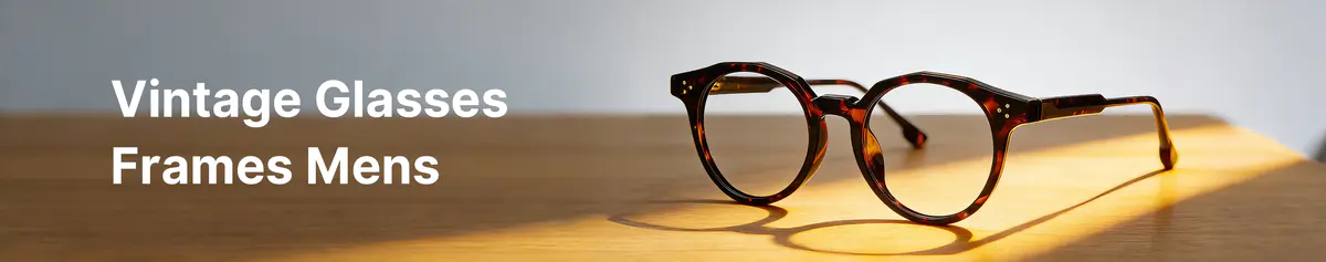 High Quality Vintage Glasses Frames For Men | Online Flash Sale