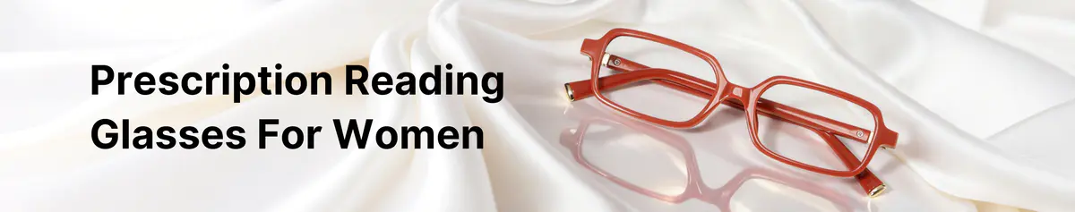 Prescription Reading Glasses for Women | Stylish & Comfortable