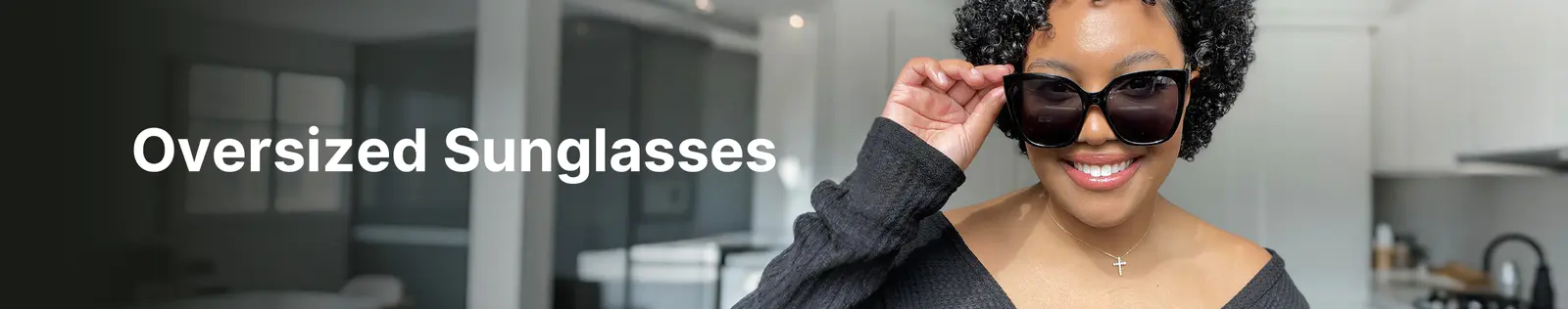 Oversized Sunglasses - Big Frames For Men & Women