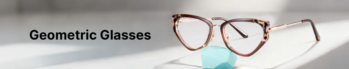 Geometric Glasses - Stylish Frames For All Face Shapes