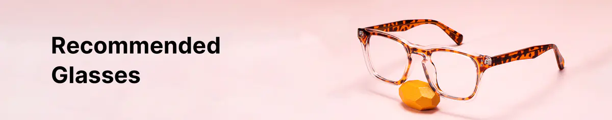 Recommended Glasses